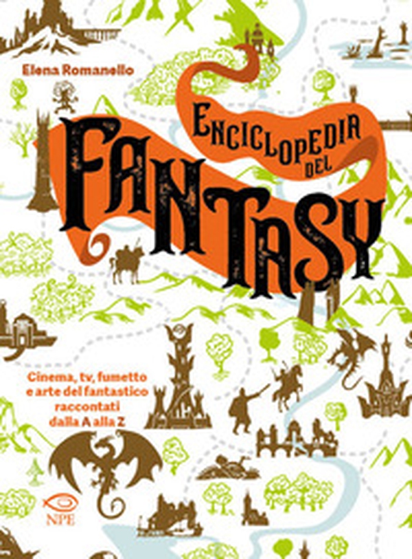 Enciclopedia del fantasy. Cinema, TV, fumetto e arte del fantastico raccontati dalla A alla Z - Librerie.coop Enciclopedia del fantasy. Cinema, TV, fumetto e arte del fantastico raccontati dalla A alla Z - Librerie.coop