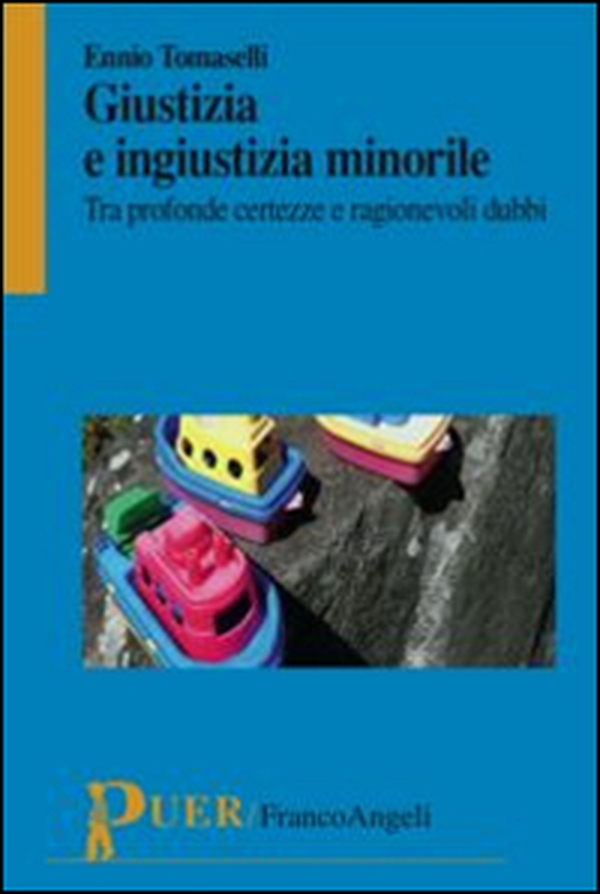 Giustizia e ingiustizia minorile. Tra profonde certezze e ragionevoli dubbi - Librerie.coop Giustizia e ingiustizia minorile. Tra profonde certezze e ragionevoli dubbi - Librerie.coop