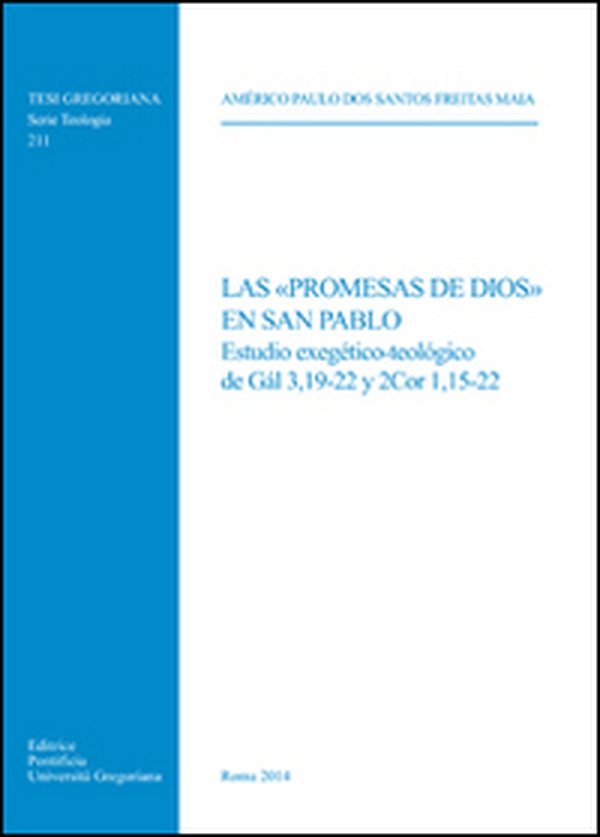Las «Promesas de Dios» en San Pablo. Estudio esegetico-teologico de Gal 3,19-22 y 2Cor 1,15-22 - Librerie.coop Las «Promesas de Dios» en San Pablo. Estudio esegetico-teologico de Gal 3,19-22 y 2Cor 1,15-22 - Librerie.coop