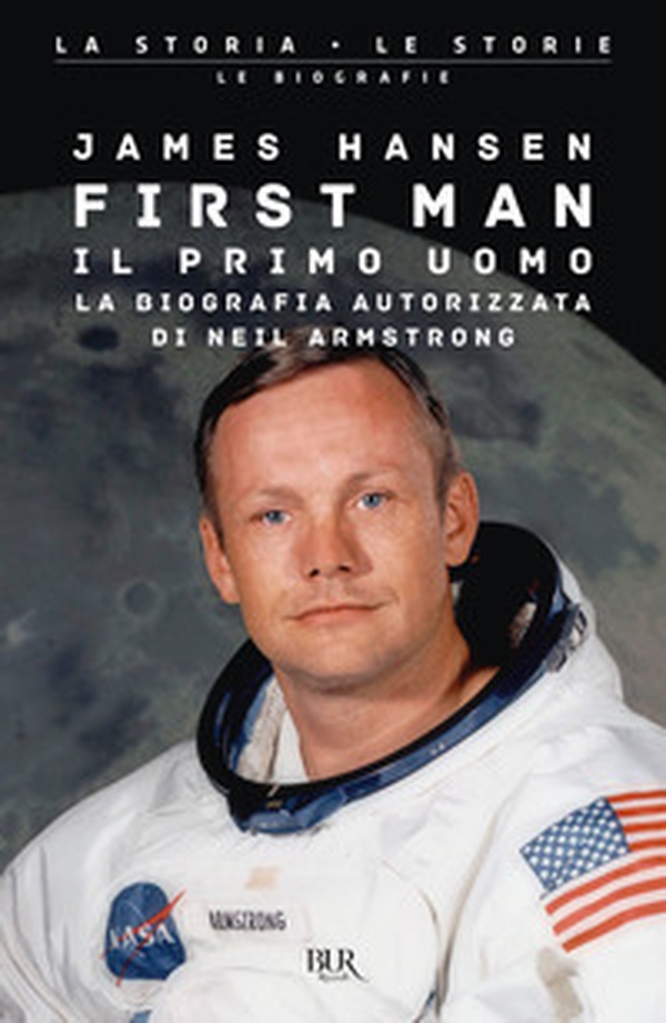 First man. Il primo uomo. La biografia autorizzata di Neil Armstrong - Librerie.coop First man. Il primo uomo. La biografia autorizzata di Neil Armstrong - Librerie.coop