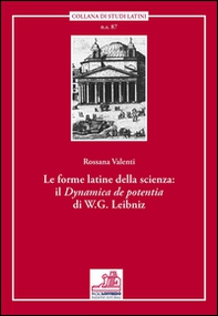 Le forme latine della scienza. Il «Dynamica de potentia» di W. G. Leibniz - Librerie.coop