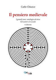 Il pensiero medievale. I grandi temi: ontologia ed etica. Gli autori e le scuole - Librerie.coop