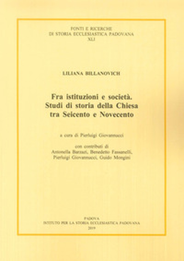 Fra istituzioni e società. Studi di storia della Chiesa tra Seicento e Novecento - Librerie.coop Fra istituzioni e società. Studi di storia della Chiesa tra Seicento e Novecento - Librerie.coop