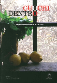 Cuochi dentro. Esperienze culinarie in carcere - Librerie.coop