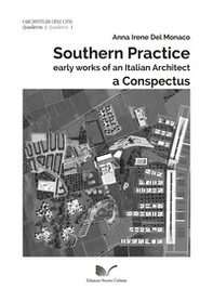 L'architettura delle città Southern Practice. Early works of an Italian architect. A conspectus - Librerie.coop