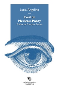 L'oeil de Merleau-Ponty - Librerie.coop L'oeil de Merleau-Ponty - Librerie.coop