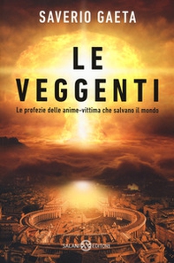 Le veggenti. Le profezie delle anime-vittima che salvano il mondo - Librerie.coop