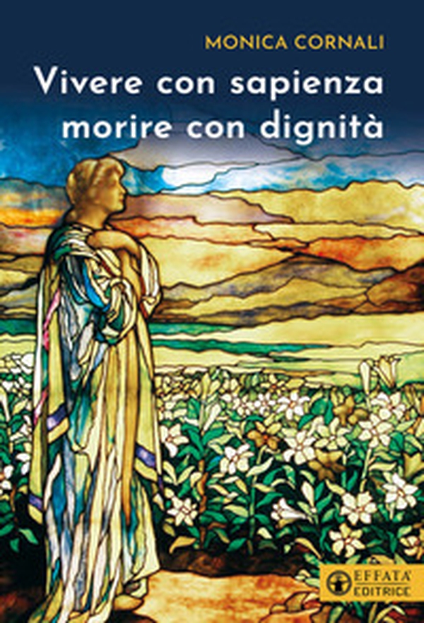 Vivere con sapienza morire con dignità - Librerie.coop Vivere con sapienza morire con dignità - Librerie.coop