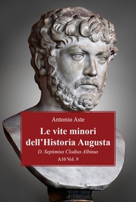Le vite minori dell'Historia Augusta. D. Septimius Clodius Albinus - Librerie.coop