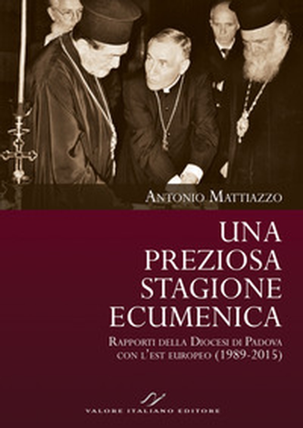 Una preziosa stagione ecumenica. Rapporti della Diocesi di Padova con l'est europeo (1989-2015) - Librerie.coop Una preziosa stagione ecumenica. Rapporti della Diocesi di Padova con l'est europeo (1989-2015) - Librerie.coop