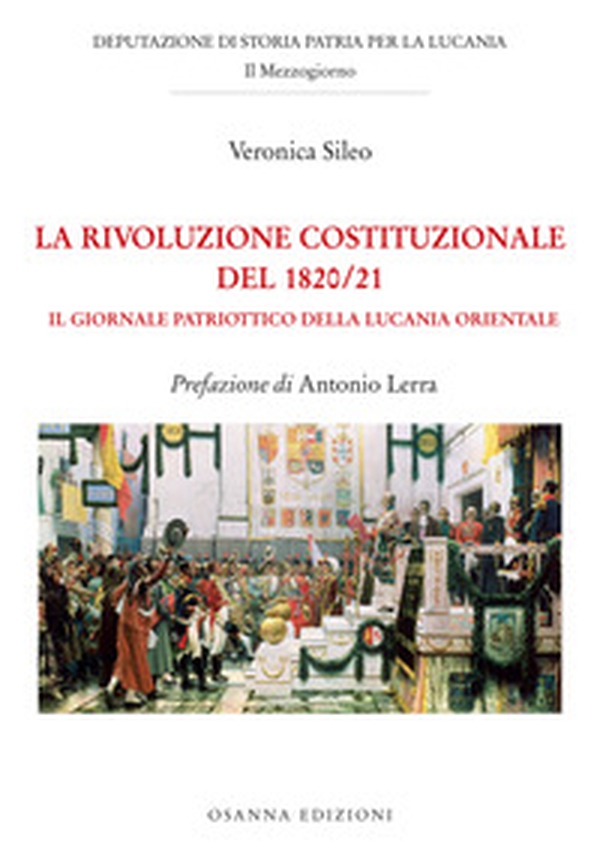 La rivoluzione costituzionale del 1820/21. Il Giornale Patriottico della Lucania Orientale - Librerie.coop La rivoluzione costituzionale del 1820/21. Il Giornale Patriottico della Lucania Orientale - Librerie.coop