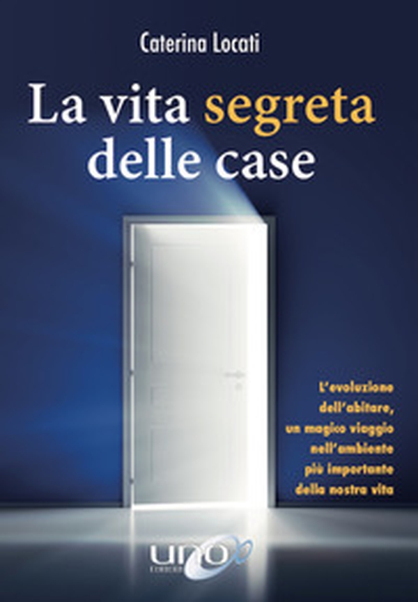La vita segreta delle case. L'evoluzione dell'abitare, un magico viaggio nell'ambiente più importante della nostra vita - Librerie.coop La vita segreta delle case. L'evoluzione dell'abitare, un magico viaggio nell'ambiente più importante della nostra vita - Librerie.coop