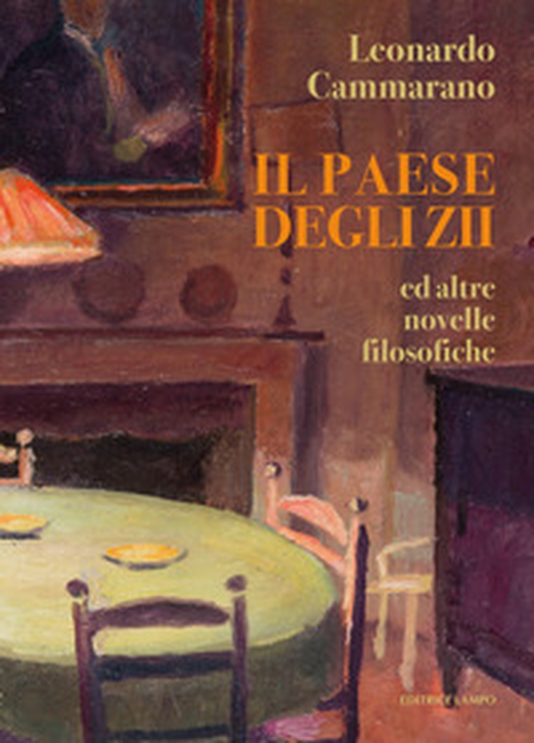 Il paese degli zii. Ed altre novelle filosofiche - Librerie.coop Il paese degli zii. Ed altre novelle filosofiche - Librerie.coop