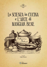 La scienza in cucina e l'arte di mangiar bene - Librerie.coop