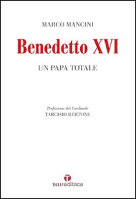 Benedetto XVI. Un papa totale - Librerie.coop Benedetto XVI. Un papa totale - Librerie.coop