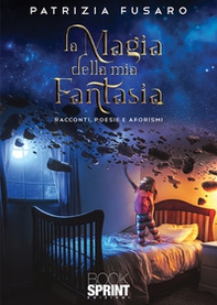 La magia della mia fantasia - Librerie.coop