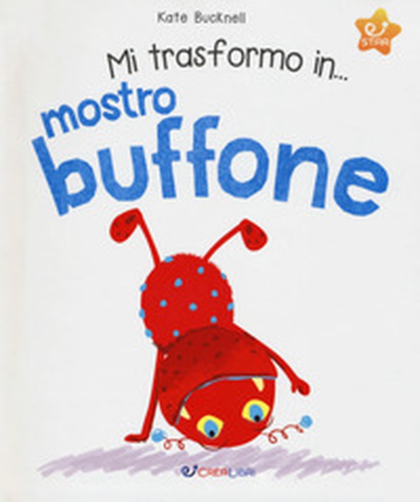 Mi trasformo in... mostro buffone - Librerie.coop Mi trasformo in... mostro buffone - Librerie.coop