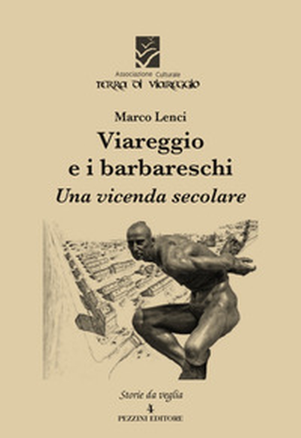 Viareggio e i barbareschi. Una vicenda secolare - Librerie.coop