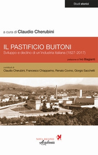 Il pastificio Buitoni. Sviluppo e declino di un'industria italiana (1827-2017) - Librerie.coop