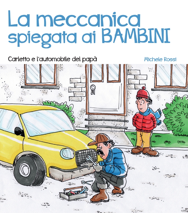 La meccanica spiegata ai bambini - Librerie.coop La meccanica spiegata ai bambini - Librerie.coop