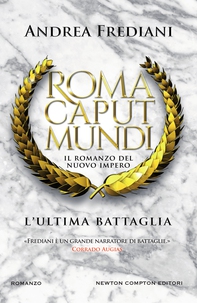 Roma Caput Mundi. L'ultima battaglia - Librerie.coop Roma Caput Mundi. L'ultima battaglia - Librerie.coop