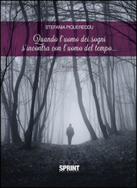 Quando l'uomo dei sogni s'incontra con l'uomo del tempo... - Librerie.coop