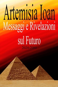 Messaggi e rivelazioni sul futuro 2024-2080 - Librerie.coop