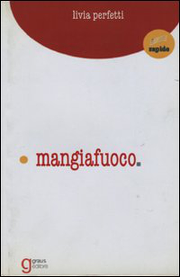 Mangiafuoco - Librerie.coop Mangiafuoco - Librerie.coop