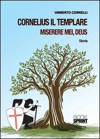 Cornelius il templare. Miserere mei, deus - Librerie.coop