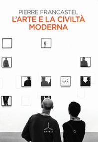 L'arte e la civiltà moderna - Librerie.coop