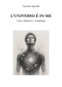 L'universo è in me. Fisica, metafisica e antropologia - Librerie.coop