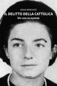 Il delitto della Cattolica. Un caso da riaprire - Librerie.coop