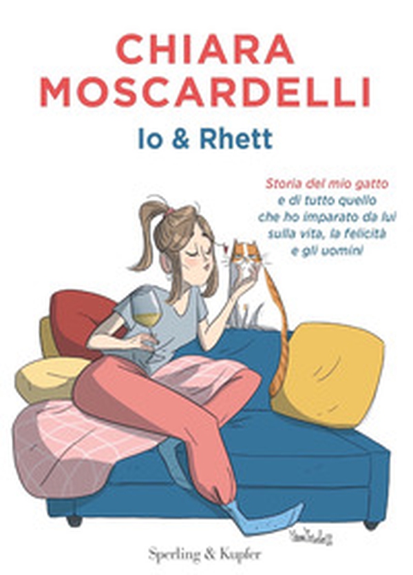 Io e Rhett. Storia del mio gatto e di tutto quello che ho imparato da lui sulla vita, la felicità e gli uomini - Librerie.coop Io e Rhett. Storia del mio gatto e di tutto quello che ho imparato da lui sulla vita, la felicità e gli uomini - Librerie.coop