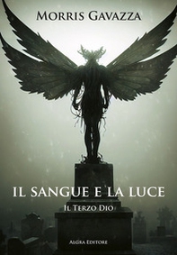 Il sangue e la luce. Il terzo dio - Librerie.coop Il sangue e la luce. Il terzo dio - Librerie.coop