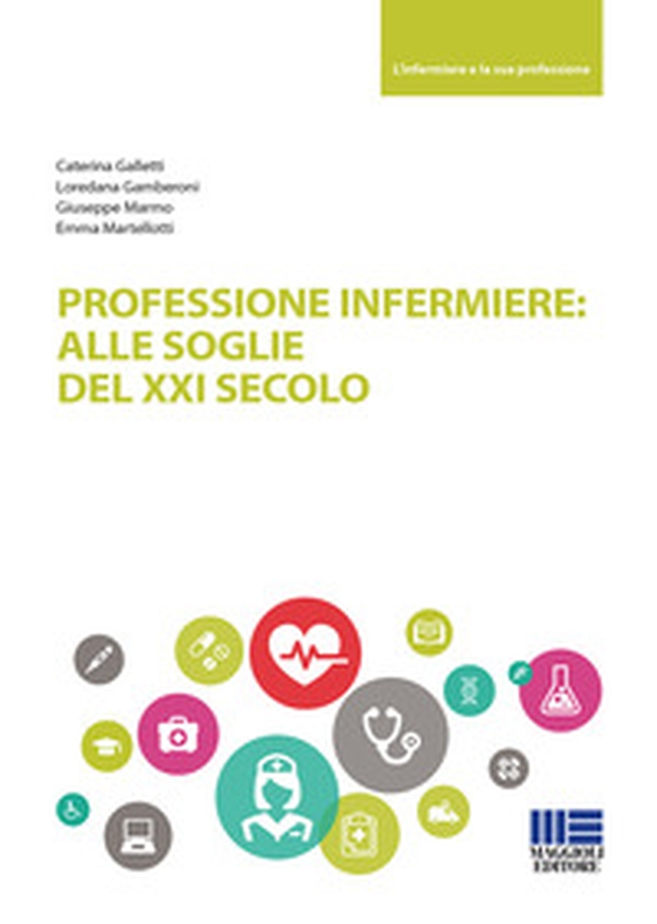 Professione infermiere: alle soglie del XXI secolo - Librerie.coop Professione infermiere: alle soglie del XXI secolo - Librerie.coop