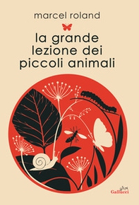 La grande lezione dei piccoli animali - Librerie.coop