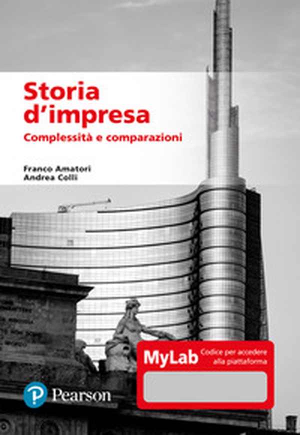 Storia d'impresa. Complessità e comparazioni. Ediz. MyLab - Librerie.coop Storia d'impresa. Complessità e comparazioni. Ediz. MyLab - Librerie.coop