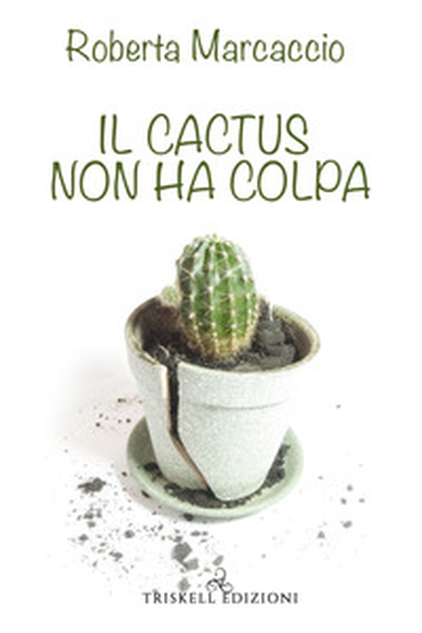 Il cactus non ha colpa - Librerie.coop Il cactus non ha colpa - Librerie.coop