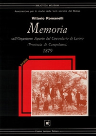 Memoria sull'organismo agrario del circondario di Larino (provincia di Campobasso) 1879 - Librerie.coop