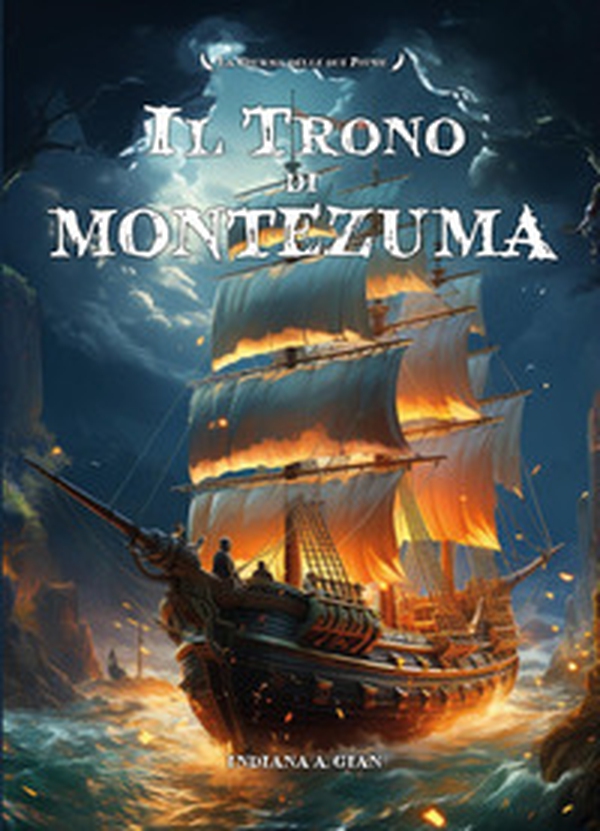Il trono di Montezuma. La ciurma delle due piume - Librerie.coop Il trono di Montezuma. La ciurma delle due piume - Librerie.coop