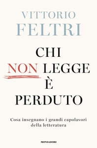 Chi non legge è perduto. Cosa insegnano i grandi capolavori della letteratura - Librerie.coop