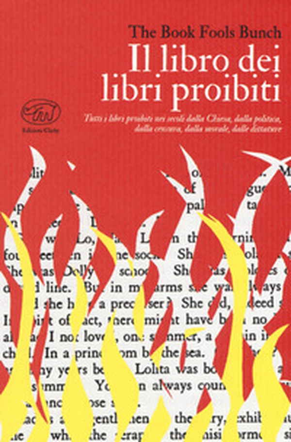 Il libro dei libri proibiti. Tutti i libri proibiti nei secoli dalla Chiesa, dalla politica, dalla censura, dalla morale, dalle dittature - Librerie.coop Il libro dei libri proibiti. Tutti i libri proibiti nei secoli dalla Chiesa, dalla politica, dalla censura, dalla morale, dalle dittature - Librerie.coop