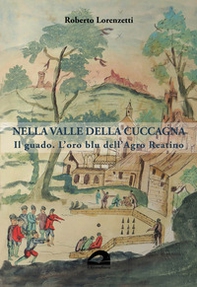 Nella valle della cuccagna. Il guado. L'oro blu dell'Agro Reatino - Librerie.coop