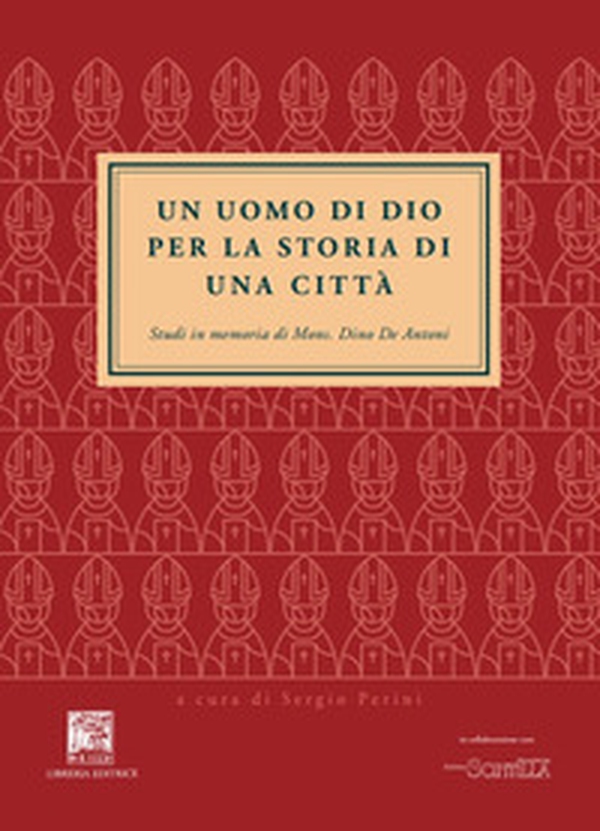 Un uomo di Dio. Per la storia di una città - Librerie.coop