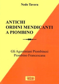 Antichi ordini mendicanti a Piombino. Gli Agostiniani piombinesi, Piombino francescana - Librerie.coop