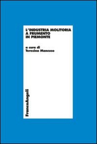 L'industria molitoria a frumento in Piemonte - Librerie.coop