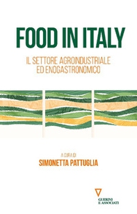 Food in Italy. Il settore agrindustriale ed enogastronomico - Librerie.coop