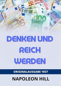 Denken und Reich Werden. Originalausgabe 1938 - Librerie.coop Denken und Reich Werden. Originalausgabe 1938 - Librerie.coop