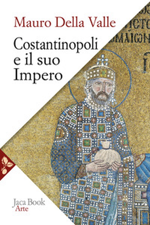 Costantinopoli e il suo impero. Arte, architettura, urbanistica nel millennio bizantino - Librerie.coop Costantinopoli e il suo impero. Arte, architettura, urbanistica nel millennio bizantino - Librerie.coop