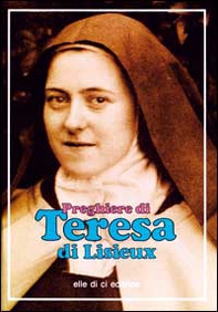 Preghiere di Teresa di Lisieux - Librerie.coop